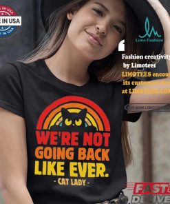 We Are Not Going Back Like Ever Cat Lady Kamala Harris 2024 T Shirt