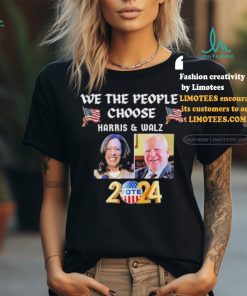 We The People Choose Harris Waltz Vote For Both Support For Harris Walz 2024 T shirt