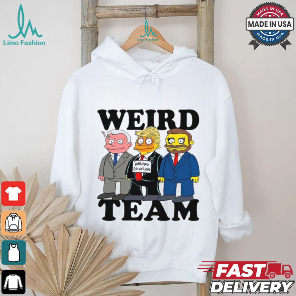 Weird Team Warning Do Nothing Shirt Weird Team Warning Do Nothing Shirt