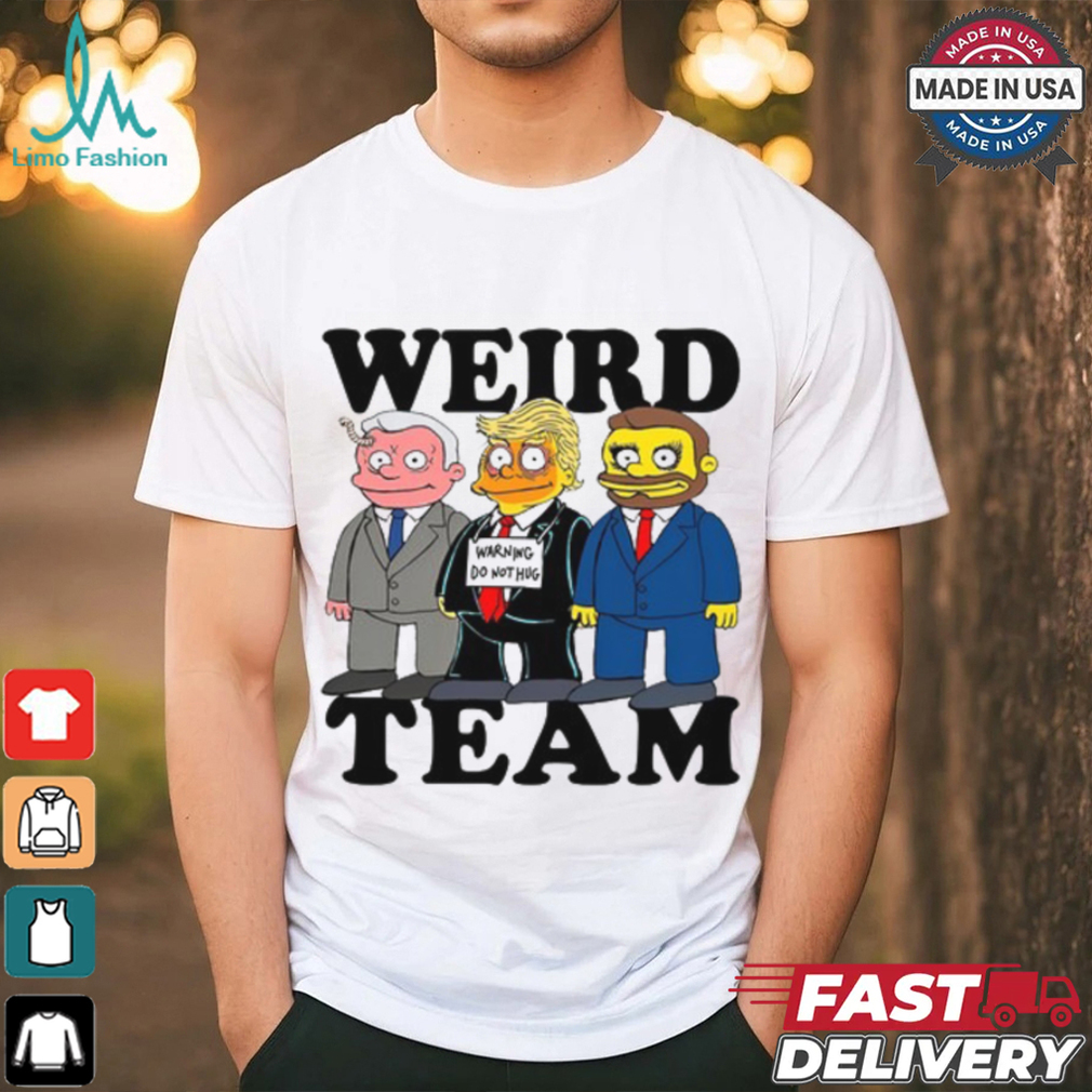 Weird Team Warning Do Nothing Shirt Weird Team Warning Do Nothing Shirt