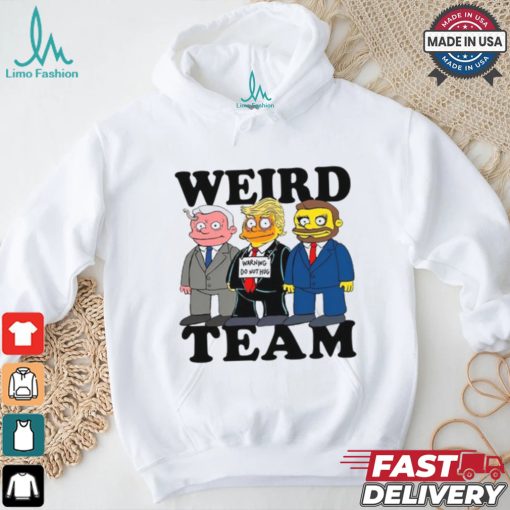 Weird Team Warning Do Nothing Shirt