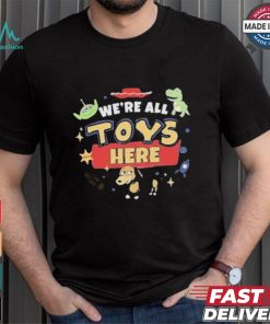 Were All Toys Here Toy Story T shirt