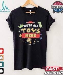 Were All Toys Here Toy Story T shirt