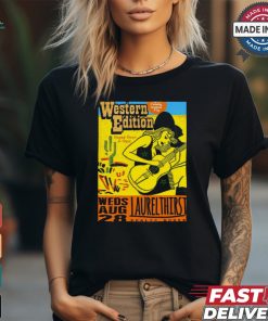 Western Edition Poster Weds Laurel Thirst Tour Aug 28 2024 Shirt