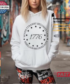 When Tyranny Becomes Law Rebellion Becomes Duty 1776 Shirt