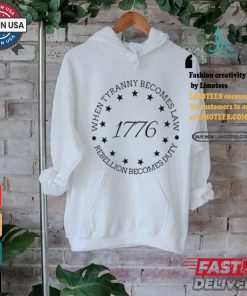 When Tyranny Becomes Law Rebellion Becomes Duty 1776 Shirt