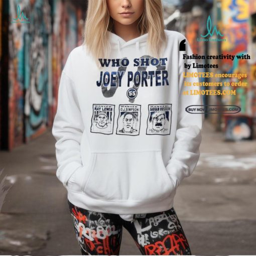 Who Shot Joey Porter Pittsburgh shirt