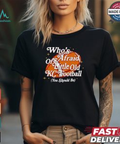 Who’s afraid of little old KC football shirt