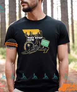 Why Stop Now Atlanta 678 Miles T Shirts