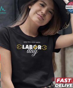 Wish You A Very Happy Labor Day Shirt