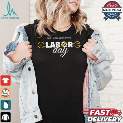 Wish You A Very Happy Labor Day Shirt