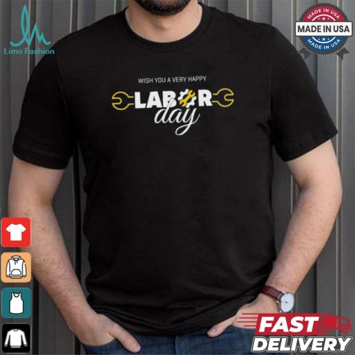 Wish You A Very Happy Labor Day Shirt