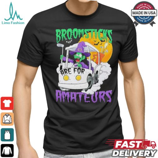 Witch Riding A Golf Cart Broomsticks Are For Amateurs Halloween T Shirt