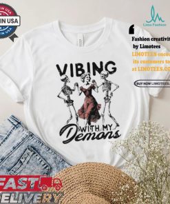 Woman dancing with Skeleton vibing with my Demons Halloween shirt