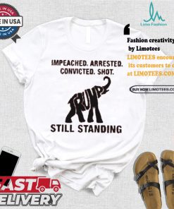 Women’S Impeached Arrested Convicted Shot Still Standing Shirt