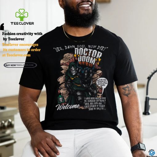 Yes, damn you no die shirt