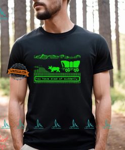 You Have Died Of Suddenly Shirt