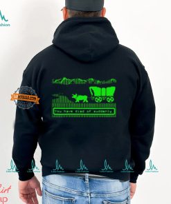 You Have Died Of Suddenly Shirt