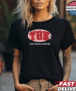 You Should Know Podcast 2024 Shirt