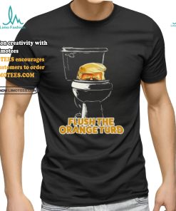 donlad trump flush the orange turd 2024 Election T Shirt, hoodie, sweater, long sleeve and tank top donlad trump flush the orange turd 2024 Election T Shirt