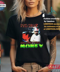 it's not funny how much i love money shirt