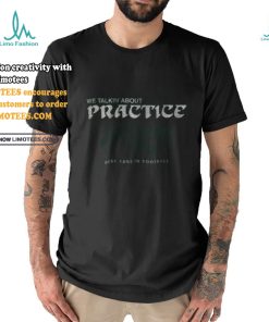 philadelphia football we talkin about practice shirt