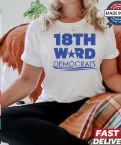 18Th Ward Democrats Shirt