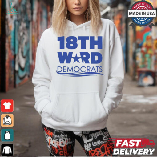 18Th Ward Democrats Shirt