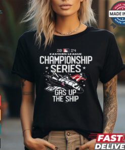 2024 Somerset Patriots Eastern League Championship Series Gas Up The Ship t shirt