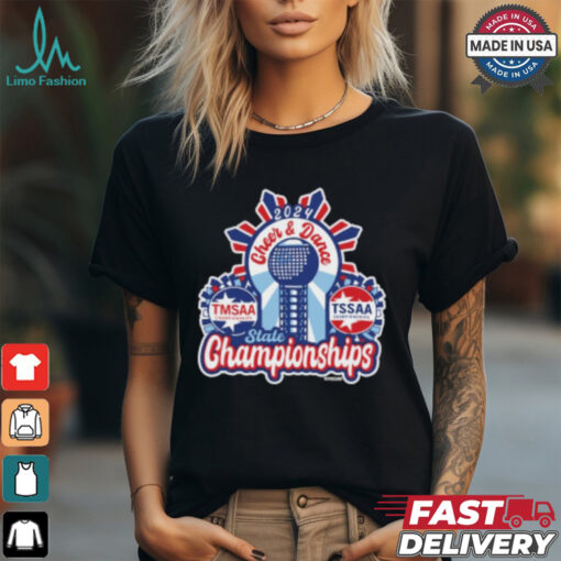 2024 (TSSAA) (TMSAA) Cheer & Dance State Championships Shirt