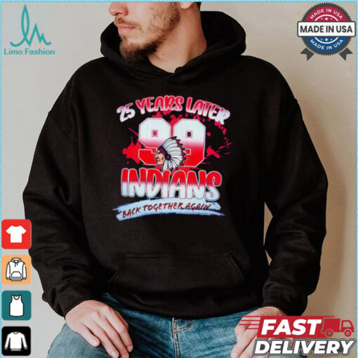 25 years later Indians back together again shirt