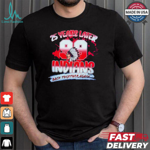 25 years later Indians back together again shirt