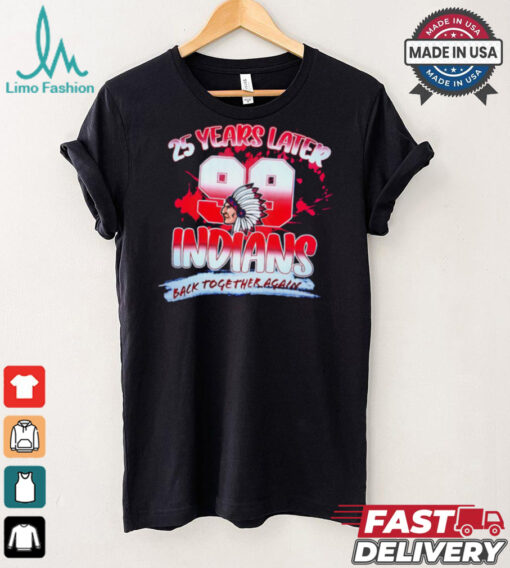25 years later Indians back together again shirt