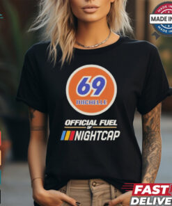 69 michelle official fuel of nightcap T shirt