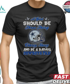 A Girl Should Be Three Things Classy, Sassy, And Be A Badass Cowboys Fan shirt