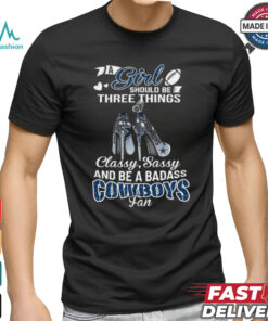 A Girl Should Be Three Things Classy shirt