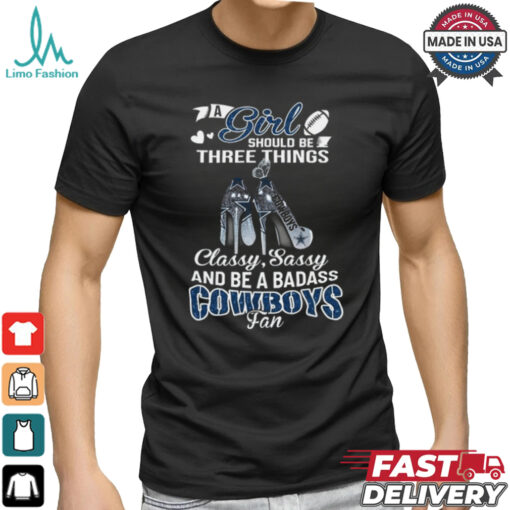 A Girl Should Be Three Things Classy shirt