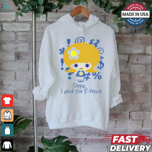 Aaron Rare Oops I Said The F Word Shirt