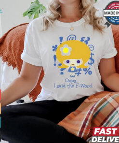 Aaron Rare Oops I Said The F Word Shirt