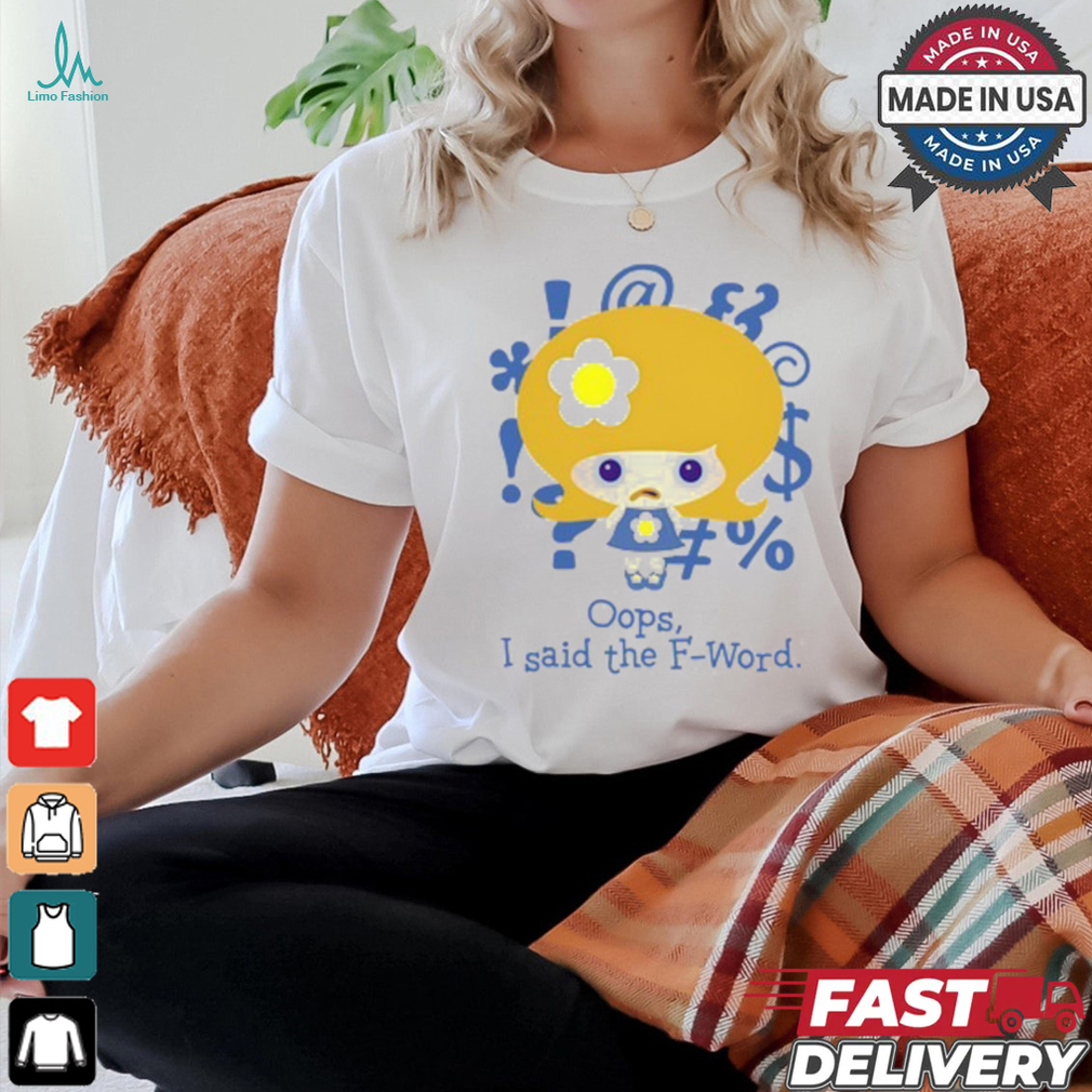 Aaron Rare Oops I Said The F Word Shirt Aaron Rare Oops I Said The F Word Shirt
