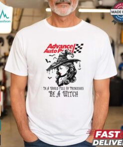 Advance Auto parts In a World full pringcesses be a witch shirt