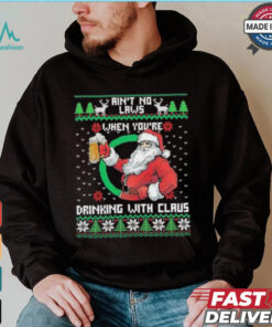 Aint No Laws When Youre Ing With Claus Santa Claus Ugly Shirt