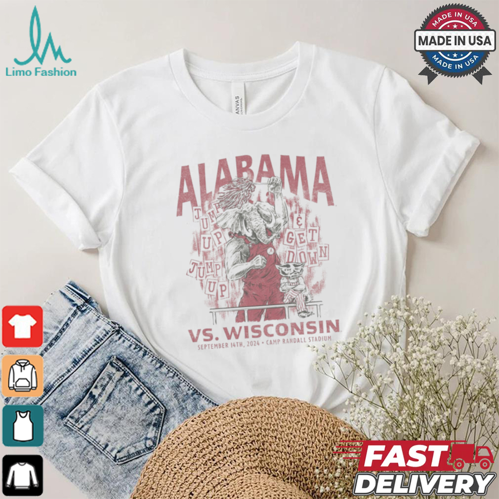 Alabama vs. Wisconsin 2024 Jump Up Get Down September 14th 2024 Camp Randall Stadium Shirt Alabama vs. Wisconsin 2024 Jump Up Get Down September 14th 2024 Camp Randall Stadium Shirt