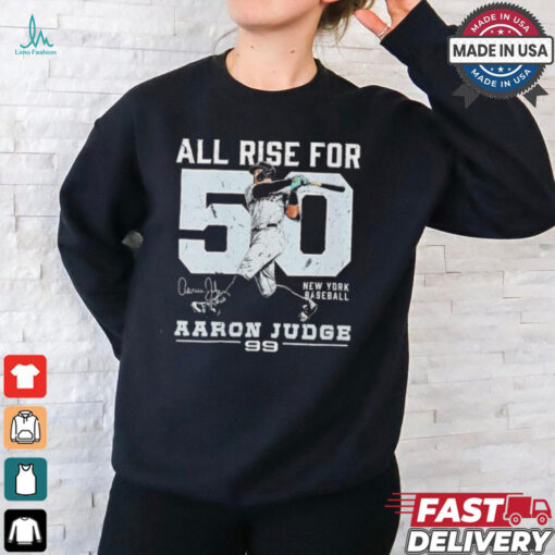 All rise for 50 Aaron Judge New York Yankees shirt