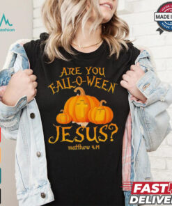 Are you fall o ween Jesus Christian Halloween pumpkin shirt