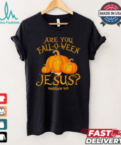 Are you fall o ween Jesus Christian Halloween pumpkin shirt, hoodie, sweater, long sleeve and tank top Are you fall o ween Jesus Christian Halloween pumpkin shirt
