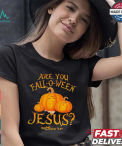 Are you fall o ween Jesus Christian Halloween pumpkin shirt, hoodie, sweater, long sleeve and tank top Are you fall o ween Jesus Christian Halloween pumpkin shirt