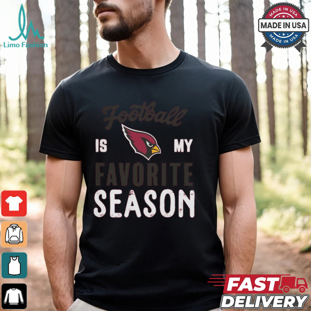 Arizona Cardinals Football Is My Favorite Season Shirt Arizona Cardinals Football Is My Favorite Season Shirt