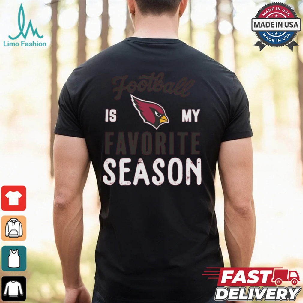 Arizona Cardinals Football Is My Favorite Season Shirt Arizona Cardinals Football Is My Favorite Season Shirt