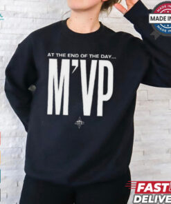 At the end of the day m’vp shirt